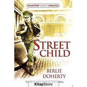 STREET CHILD (ESSENTIAL MODERN CLASSICS) - BERLIE DOHERTY