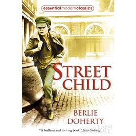 STREET CHILD (ESSENTIAL MODERN CLASSICS) - BERLIE DOHERTY