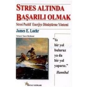 Stres Altında Başarılı Olmak - James E. Loehr