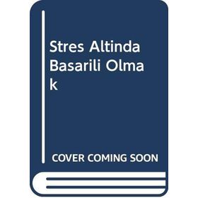 Stres Altında Başarılı Olmak - James E. Loehr