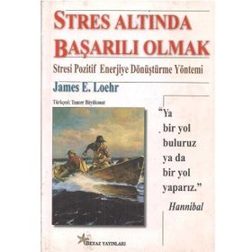 Stres Altında Başarılı Olmak - James E. Loehr