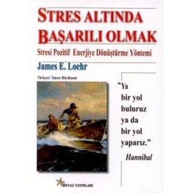 Stres Altında Başarılı Olmak - James E. Loehr