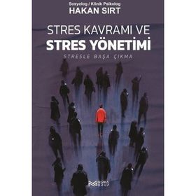 Stres Kavramı ve Stres Yönetimi Hakan Sırt