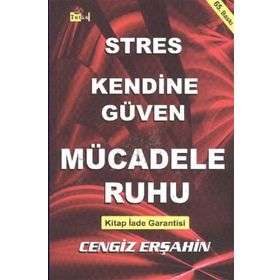 STRES KENDINE GÜVEN MÜCADELE RUHU - CENGIZ ERŞAHİN