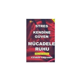 STRES KENDINE GÜVEN MÜCADELE RUHU - CENGIZ ERŞAHİN