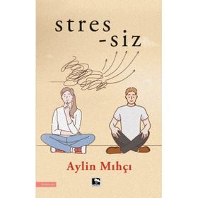 Stres siz Aylin Mıhçı