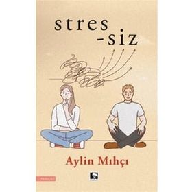 Stres siz Aylin Mıhçı