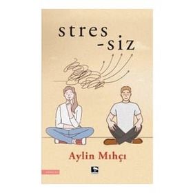 Stres siz Aylin Mıhçı