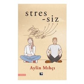 Stres siz Aylin Mıhçı