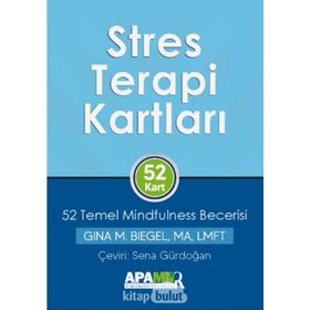 Stres Terapi Kartları – 52 Temel Mindfulness Becerisi - Gina M. Bie