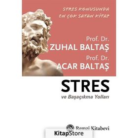 STRES VE BAŞA ÇIKMA YOLLARI - ACAR BALTAŞ; ZUHAL BALTAŞ