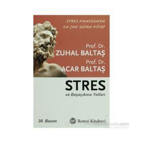 STRES VE BAŞA ÇIKMA YOLLARI - ACAR BALTAŞ; ZUHAL BALTAŞ