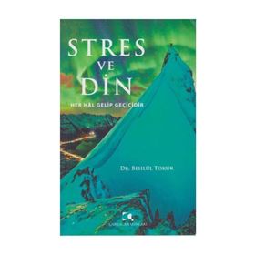 Stres ve Din - Behlül Tokur