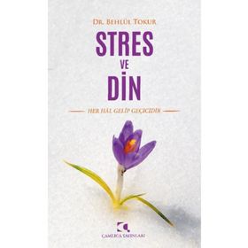 Stres ve Din - Behlül Tokur