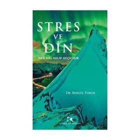 Stres ve Din - Behlül Tokur