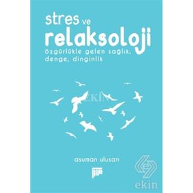 Stres ve Relaksoloji - Asuman Ulusan