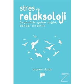 Stres ve Relaksoloji - Asuman Ulusan