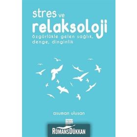 Stres ve Relaksoloji - Asuman Ulusan