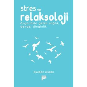 Stres ve Relaksoloji - Asuman Ulusan
