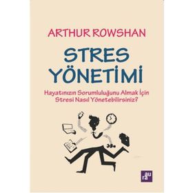Stres Yönetimi - Arthur Rowshan