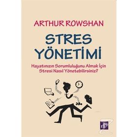 Stres Yönetimi - Arthur Rowshan