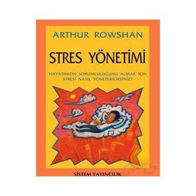 Stres Yönetimi - Arthur Rowshan