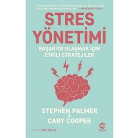 Stres Yönetimi Başarıya Ulaşmak İçin Etkili Stratejiler - Stephen Palmer