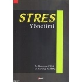STRES YÖNETIMI - MUAMMER PAŞA;KURTULUŞ KAYMAZ