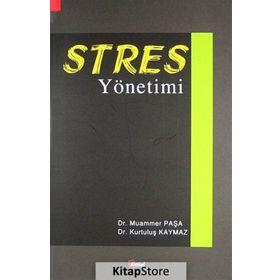 STRES YÖNETIMI - MUAMMER PAŞA;KURTULUŞ KAYMAZ