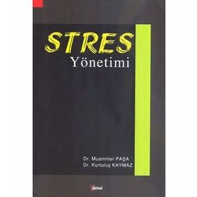 STRES YÖNETIMI - MUAMMER PAŞA;KURTULUŞ KAYMAZ