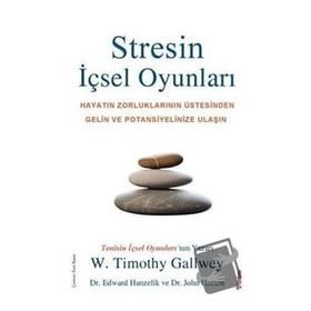 Stresin İçsel Oyunları - W. Timothy Gallwey
