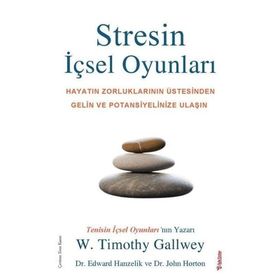 Stresin İçsel Oyunları - W. Timothy Gallwey