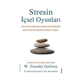 Stresin İçsel Oyunları - W. Timothy Gallwey