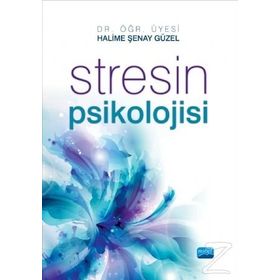 Stresin Psikolojisi - Halime Şenay Güzel