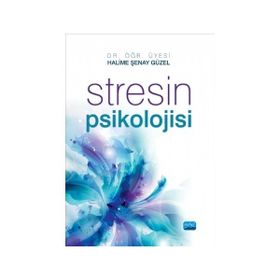 Stresin Psikolojisi - Halime Şenay Güzel