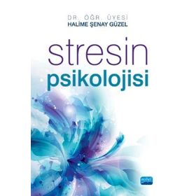 Stresin Psikolojisi - Halime Şenay Güzel