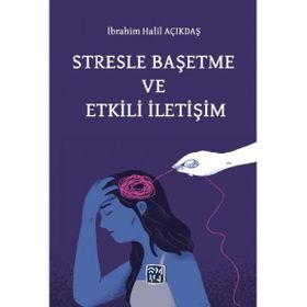 Stresle Başetme ve Etkili İletişim İbrahim Halil Açıkdaş