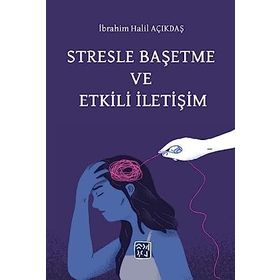 Stresle Başetme ve Etkili İletişim İbrahim Halil Açıkdaş