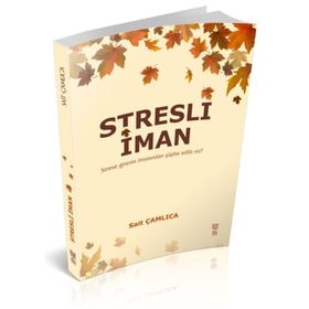 Stresli İman - Sait Çamlıca