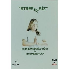 STRESSIZ SIZ ESRA BANGUOĞLU OĞUT ILE KUNDALINI YOGA - ESRA BANGUOĞLU OĞUT