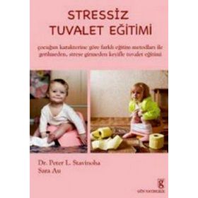 STRESSIZ TUVALET EĞİTİMİ - PETER L. STAVINOHA;SARA AU
