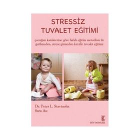 STRESSIZ TUVALET EĞİTİMİ - PETER L. STAVINOHA;SARA AU