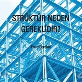 Strüktür Neden Gereklidir? - Emre Demirel Emre Demirok