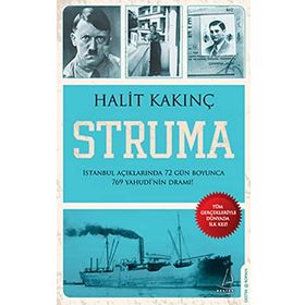 Struma: İstanbul Açıklarında 72 Gün Boyunca 769 Yahudi'nin Dramı! - Halit Kakunç