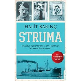 Struma: İstanbul Açıklarında 72 Gün Boyunca 769 Yahudi'nin Dramı! - Halit Kakunç