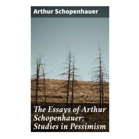 Studies In Pessimism - Arthur Schopenhauer