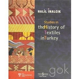 Studies in the History of Textiles - Halil İnalcık