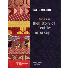Studies in the History of Textiles - Halil İnalcık
