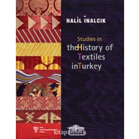 Studies in the History of Textiles - Halil İnalcık