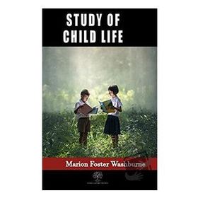 Study Of Child Life Marion Foster Washburne-Platanus Publishing